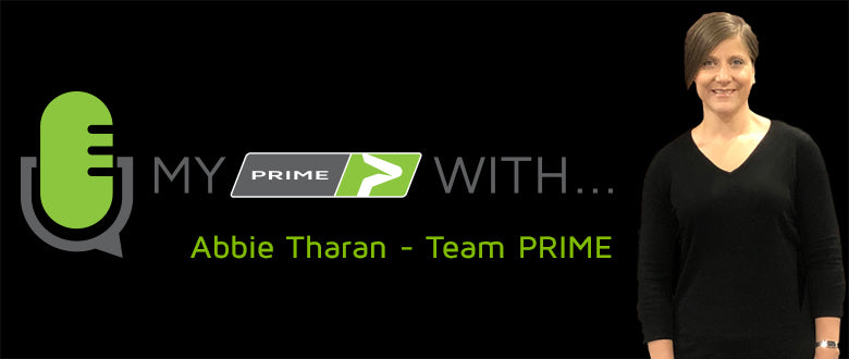 My PRIME With… Abbie Tharan – Team PRIME